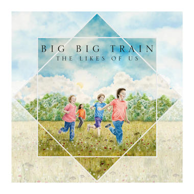 Big Big Train -  The Likes of Us